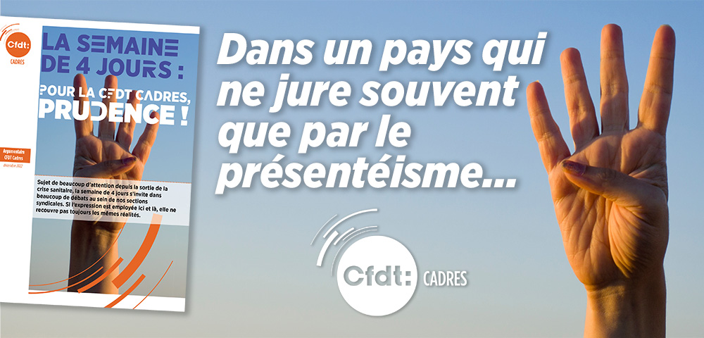 La Semaine De 4 Jours Pour La CFDT Cadres Prudence CFDT Cadres